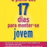 O Plano dos 17 dias para Manter-se Jovem – Michael Rafael Moreno