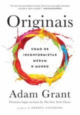 Originais: Como os inconformistas mudam o mundo – Adam Grant