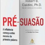 PRÉ-SUASÃO – Robert Cialdini