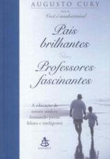 Pais brilhantes – Professores Fascinantes – Augusto Cury