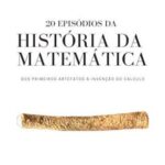 20 Episódios da História da Matemática – Frederico Andries Lopes