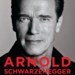A Inacreditável História da Minha Vida – Arnold Schwarzenegger