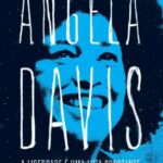 A Liberdade é uma Luta Constante – Angela Davis