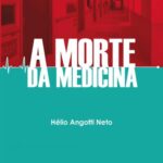 A Morte da Medicina – Hélio Angotti Neto