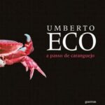 A Passo de Caranguejo – Umberto Eco