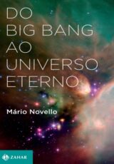 Do Big Bang ao Universo Eterno – Mário Novello