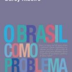 O Brasil Como Problema – Darcy Ribeiro