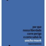 O Povo Contra a Democracia – Yascha Mounk