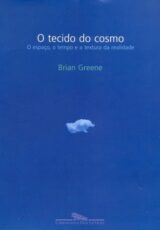 O Tecido do Cosmos – Brian Greene