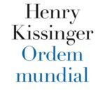 Ordem Mundial – Henry Kissinger